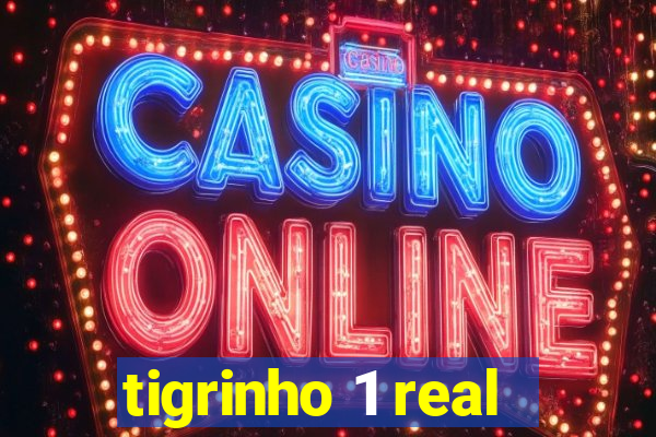 tigrinho 1 real